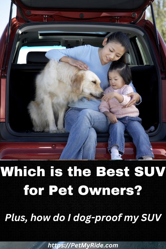 Which is the best SUV for pet owners? by Saurav Agarwal